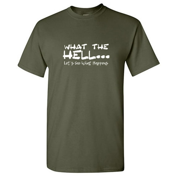 What The Hell Sarcastic Humor Graphic Tees Gift For Mens Novelty Funny T Shirt