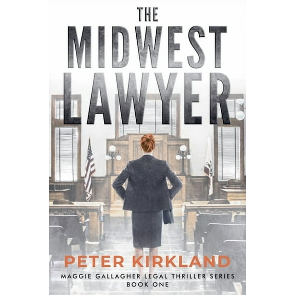 Maggie Gallagher Legal Thriller The Midwest Lawyer, Book 1, (Paperback)