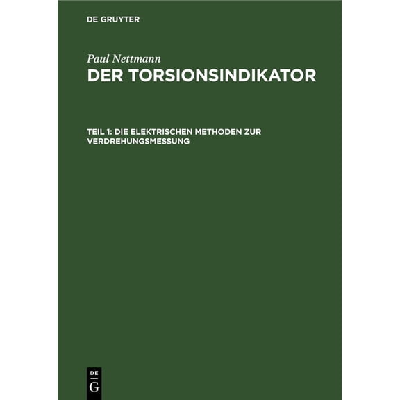 Die Elektrischen Methoden Zur Verdrehungsmessung, (Hardcover)
