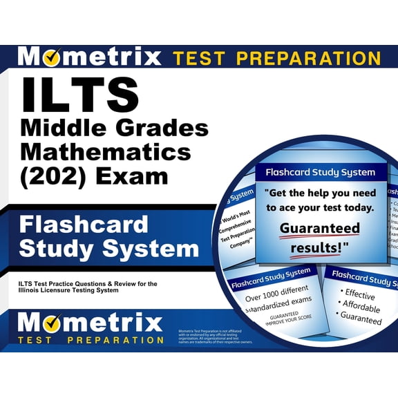 Ilts Middle Grades Mathematics (202) Exam Flashcard Study System : Ilts Test Practice Questions and Review for the Illinois Licensure Testing System (Cards)