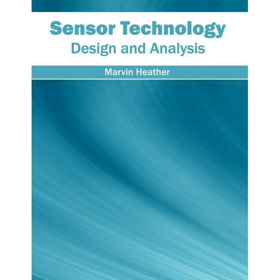 Sensor Technology: Design and Analysis, (Hardcover)