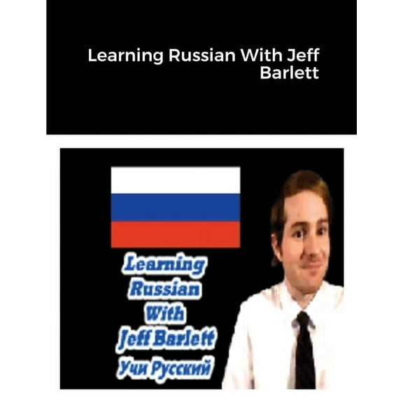 Learning Russian With Jeff Barlett (Учи русс&#, (Paperback)