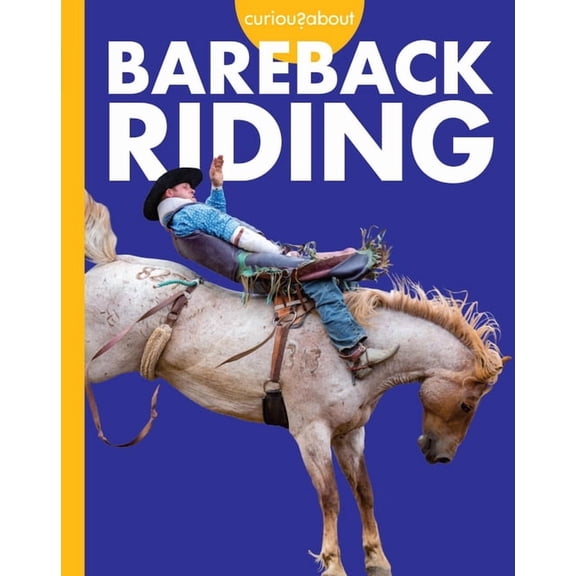 Curious about Bareback Riding, (Paperback)
