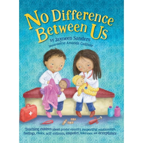 No Difference Between Us: Teach children about gender equality, respectful relationships, feelings, choice, self-esteem,, (Hardcover)