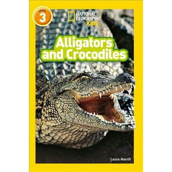 Alligators and Crocodiles (National Geographic Readers)