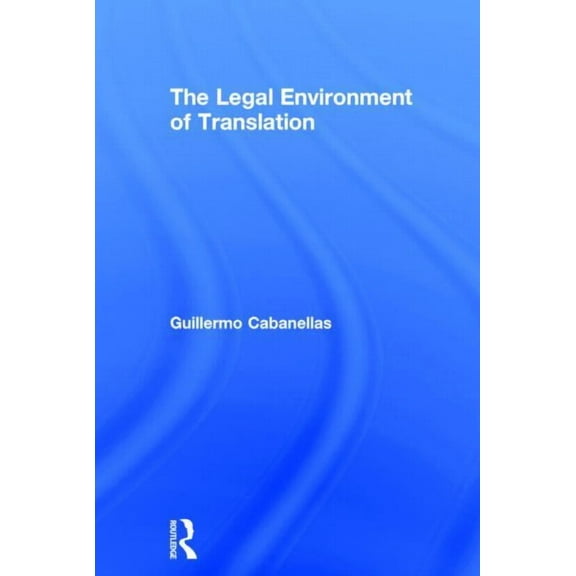 The Legal Environment of Translation, (Hardcover)