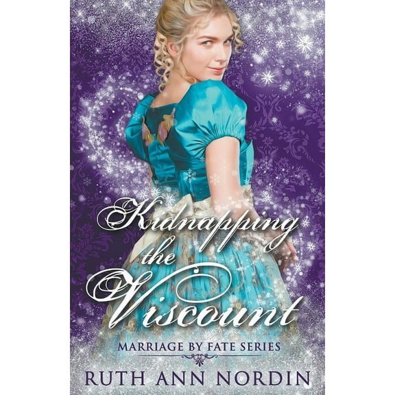 Marriage by Fate Kidnapping the Viscount, Book 5, (Paperback)