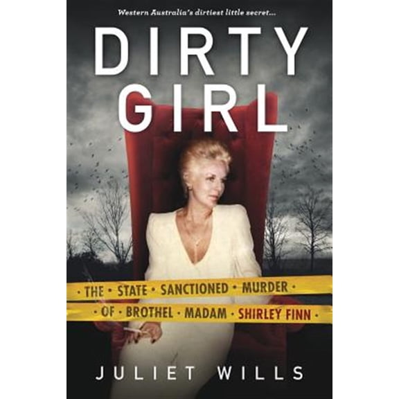 Pre-Owned Dirty Girl: The State Sanctioned Murder of Brothel Madam Shirley Finn (Paperback)