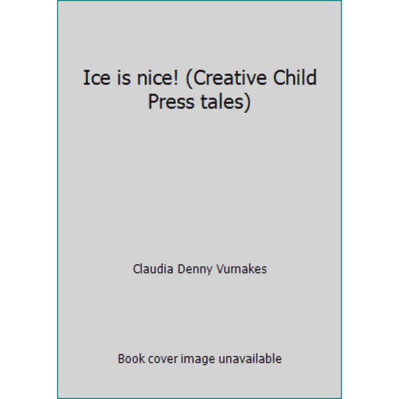 Pre-Owned Ice is nice! (Creative Child Press tales) (Hardcover) 0866113533 9780866113533