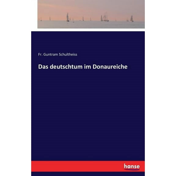 Das deutschtum im Donaureiche, (Paperback)