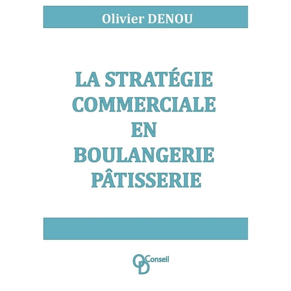 La stratégie commerciale en boulangerie pâtisserie (Paperback)