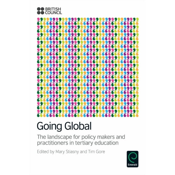 Going Global: The Landscape for Policy Makers and Practitioners in Tertiary Education, (Paperback)