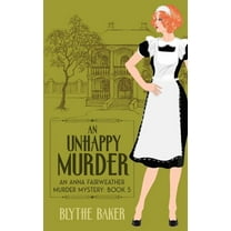An Anna Fairweather Murder Mystery An Unhappy Murder, Book 5, (Paperback)