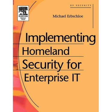 Implementing Homeland Security for Enterprise It