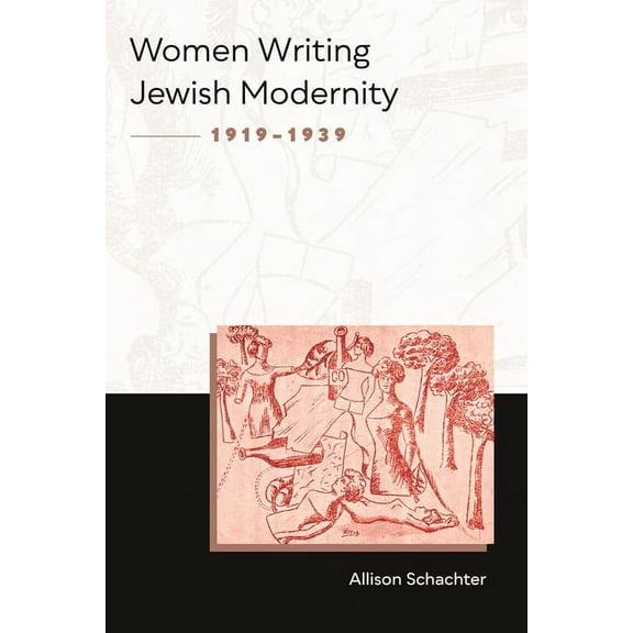 Women Writing Jewish Modernity, 1919-1939, (Paperback)