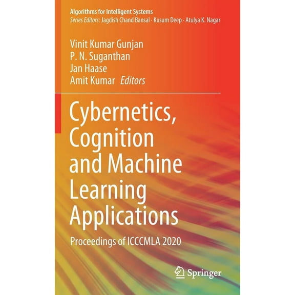 Algorithms for Intelligent Systems Cybernetics, Cognition and Machine Learning Applications: Proceedings of Icccmla 2020, (Hardcover)