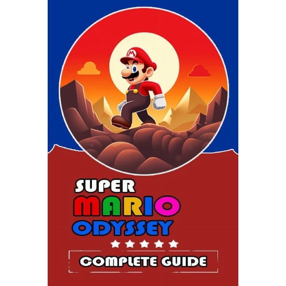 Super Mario Odyssey Complete Guide and Walkthrough [Updated and Expanded ] (Paperback)
