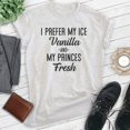 thumbnail image 2 of I Prefer My Ice Vanilla And My Princes Fresh Shirt, Unisex Women's Men's Shirt, Hip Hop Shirt 90s Rap Shirt, Heather Ash, Medium, 2 of 6
