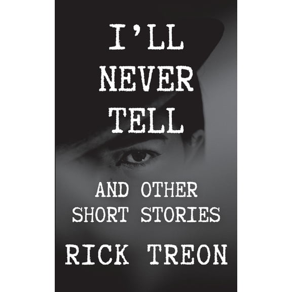 I'll Never Tell: And Other Short Stories, (Paperback)
