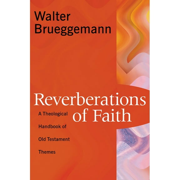 Reverberations of Faith: A Theological Handbook of Old Testament Themes (Paperback)