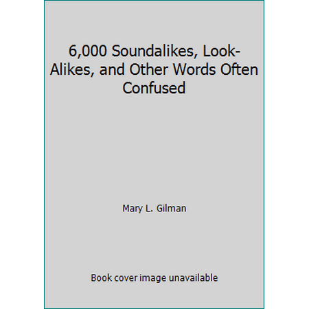 6,000 Soundalikes, Look-Alikes, and Other Words Often Confused [Paperback - Used]