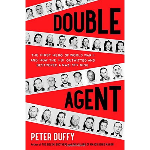 Pre-Owned Double Agent: The First Hero of World War II and How the FBI Outwitted and Destroyed a Nazi Spy Ring, 9781451667950, 1451667957, Hardcover, 2nd Printing edition