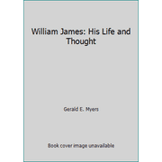 William James: His Life and Thought [Paperback - Used]