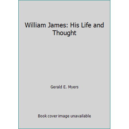 William James: His Life and Thought [Paperback - Used]