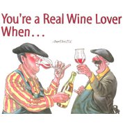 You're a Real Wine Lover When...