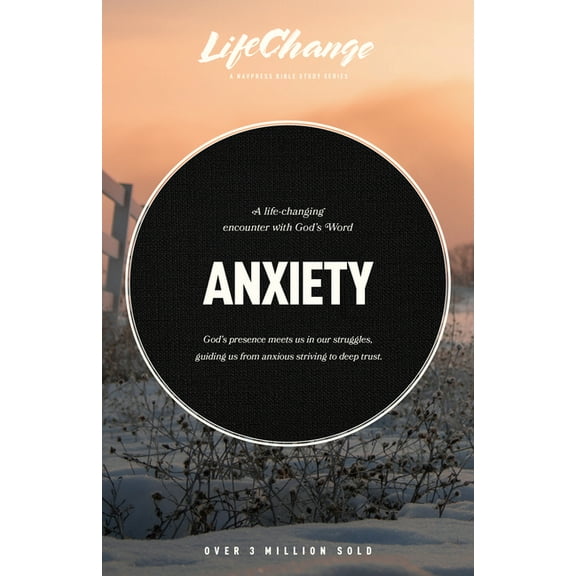 LifeChange Anxiety: A Bible Study on Finding Peace in God's Presence, (Paperback)