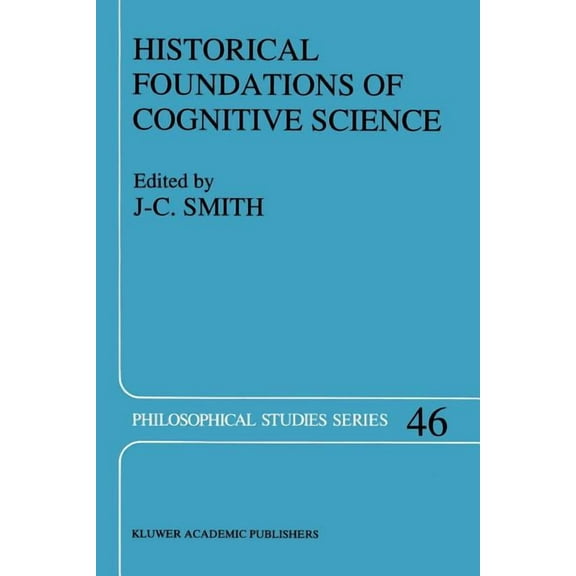 Philosophical Studies Historical Foundations of Cognitive Science, Book 46, (Paperback)