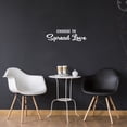 thumbnail image 2 of Vinyl Wall Art Decal - Choose To Spread Love - 7.5" x 25" - Trendy Motivational Valentine Quote Sticker For Couples Bedroom Family Home Office Living Room Store Decor, 2 of 4