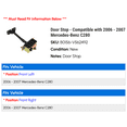 thumbnail image 2 of Door Stop - Compatible with 2006 - 2007 Mercedes-Benz C280, 2 of 2