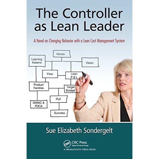 The Controller as Lean Leader: A Novel on Changing Behavior with a Lean Cost Management System