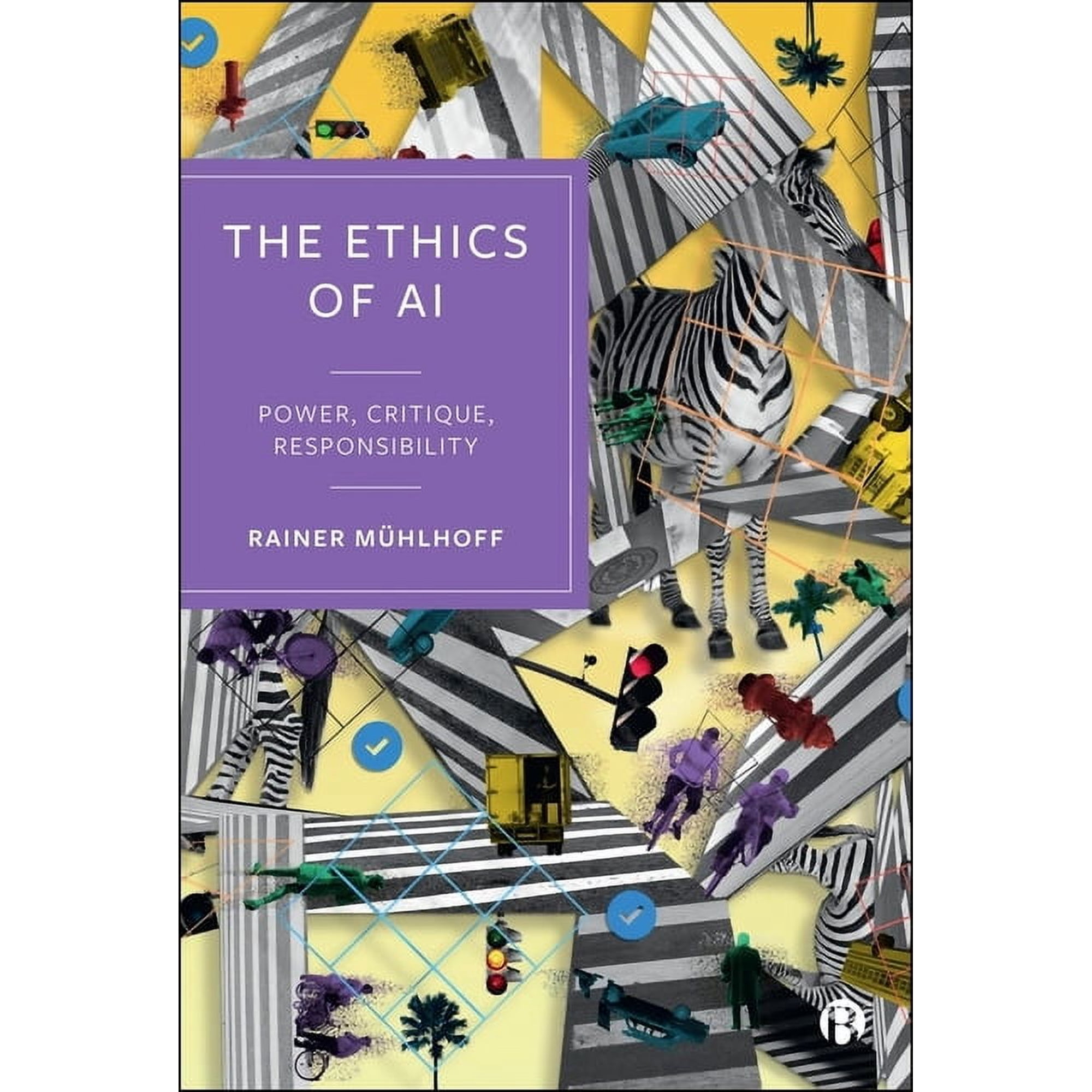 The Ethics of AI: Power Critique Responsibility (Paperback)