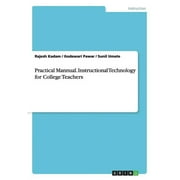 Practical Mannual. Instructional Technology for College Teachers (Paperback)