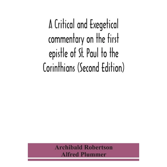 A Critical And Exegetical Commentary On The First Epistle Of St. Paul To The Corinthians (Second Edition), (Paperback)