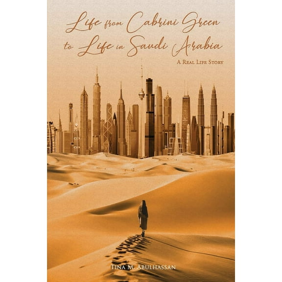Life from Cabrini Green to Life in Saudi Arabia, (Paperback)