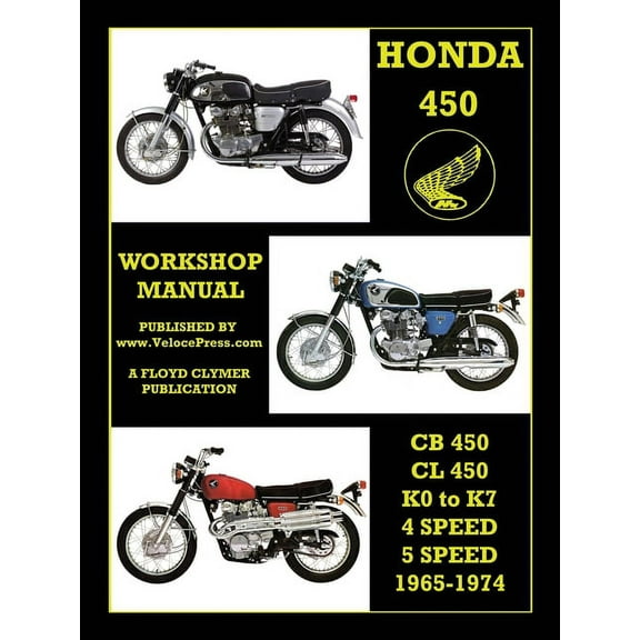 HONDA 450 WORKSHOP MANUAL CB450 & CL450 K0 to K7 4 SPEED & 5 SPEED 1965-1974, (Paperback)