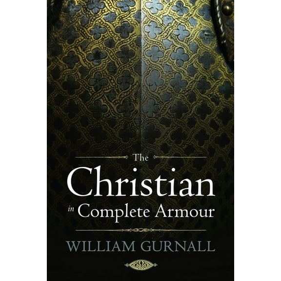 The Christian in Complete Armour, (Hardcover)