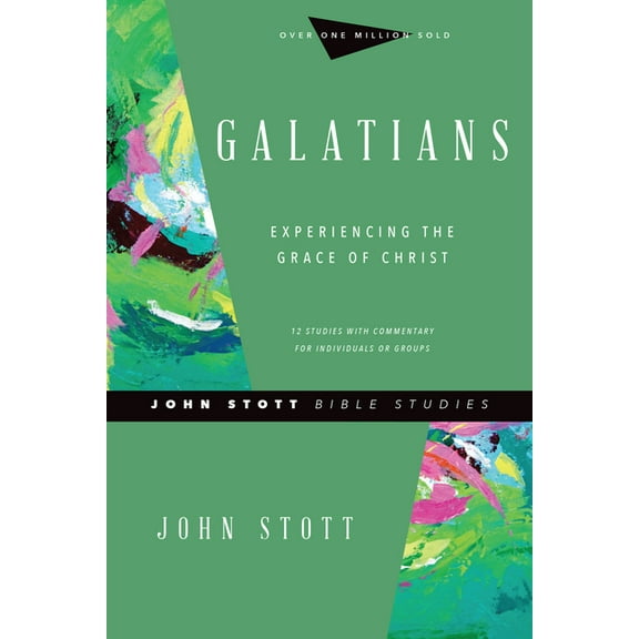 John Stott Bible Studies Galatians: Experiencing the Grace of Christ, (Paperback)