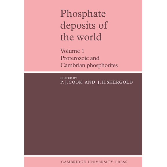 Cambridge Earth Science Phosphate Deposits of the World: Volume 1: Proterozoic and Cambrian Phosphorites, (Paperback)