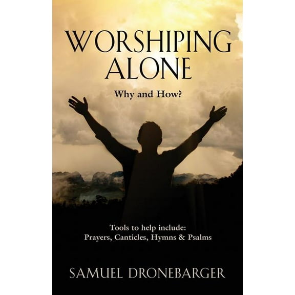 Worshiping Alone (Paperback)