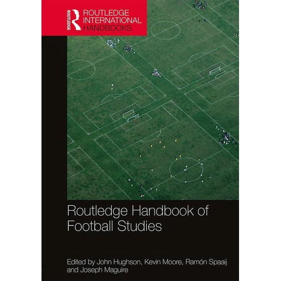 Routledge International Handbooks Routledge Handbook of Football Studies, (Paperback)