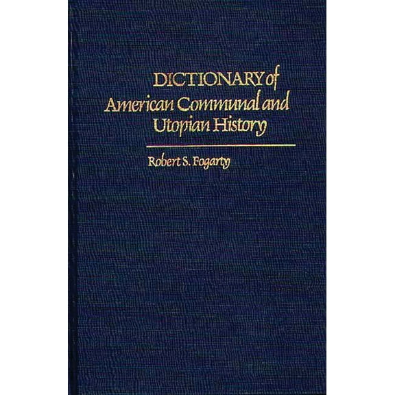 Dictionary of American Communal and Utopian History, (Hardcover)