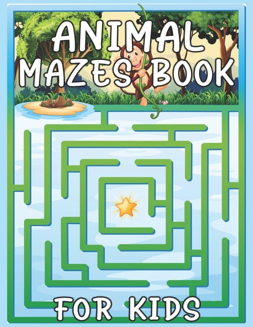 Animal Mazes Book For Kids Ages 4 to 12, Preschool to