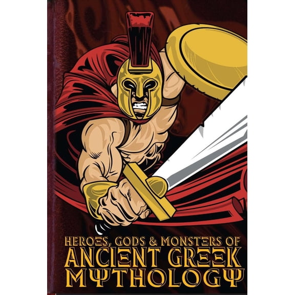 Pre-Owned Heroes, Gods & Monsters of Ancient Greek Mythology (Paperback) 1910706051 9781910706053