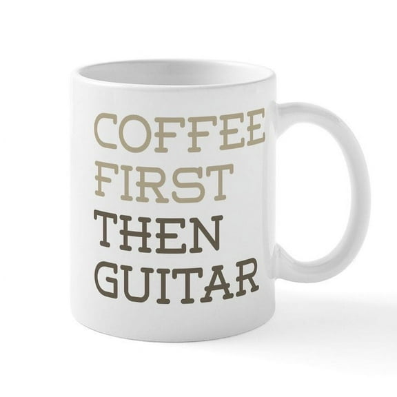 CafePress - Coffee Then Guitar Mugs - 11 oz Ceramic Mug - Novelty Coffee Tea Cup