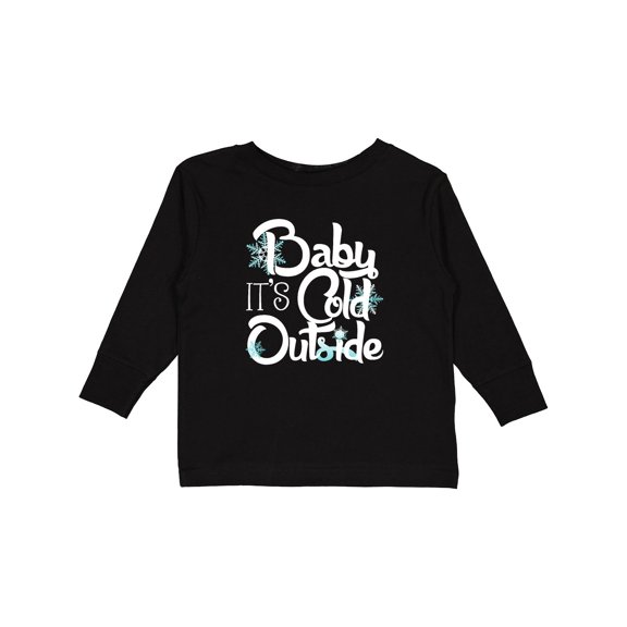Inktastic Baby It's Cold Outside Boys or Girls Long Sleeve Toddler T-Shirt