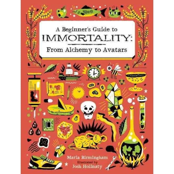 Beginner's Guide to Immortality, Maria Birmingham Hardcover